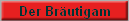 Der Br�utigam
