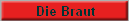Die Braut
